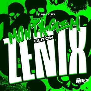 Montagem Glitch Zenix (Explicit)