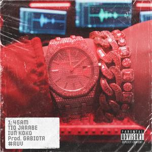 1:45AM (feat. Gabio & Johnny Gaviota) (Explicit)