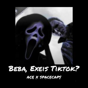 Beba, Exeis Tiktok? (Explicit)