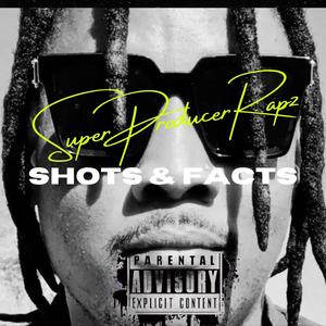 Shots & Facts (Explicit)