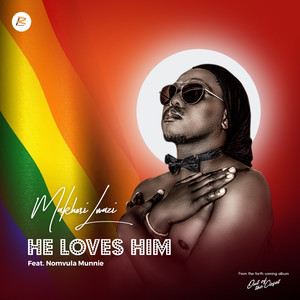 He Loves Him (Feat. Nomvula Munnie)