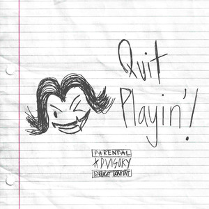 Quit Playin' (Explicit)