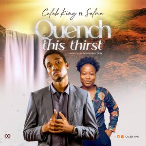 Quench This Thirst (feat. Caleb King & Salma)