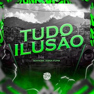 TUDO ILUSÃO (Explicit)