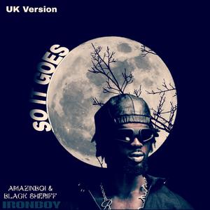 So It Goes (feat. Black Sheriff) (UK version)