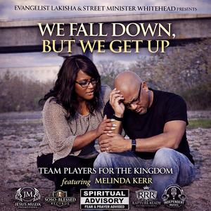 Street Minister Whitehead - We Fall Down (feat. Evangelist LaKisha)
