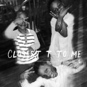 Closest to me (feat. Humblebabyjay) (Explicit)