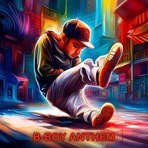 B-Boy Anthem (Explicit)