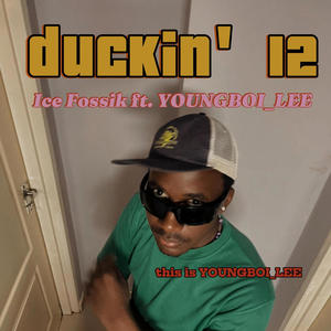 duckin' 12 (feat. Ice Fossik & prOdbykani) [Explicit]