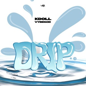 Drip (feat. The VybeGod) (Explicit)