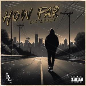 How Far (Explicit)