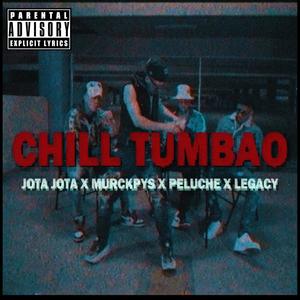 Chill Tumbao (feat. Legacÿ, Peluche & Jota Jota beiby) [Explicit]