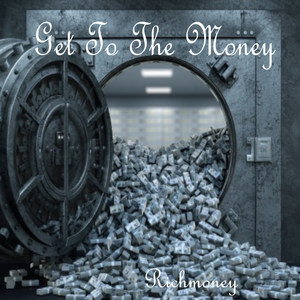 Get to the Money (Explicit)