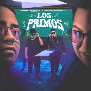 Los primos (feat. Adan La Amenaza) (Explicit)