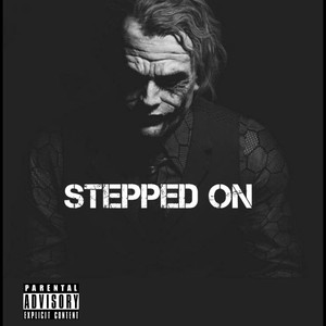 STEPPED ON (Explicit)