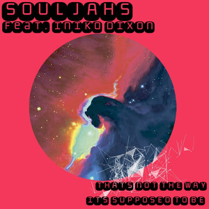 That's Not the Way(It's Supposed to Be)[feat. Iniko Dikon]