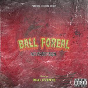 Ball Foreal (Explicit)