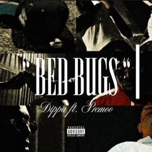 Bed bugs (feat. Premo) (Explicit)