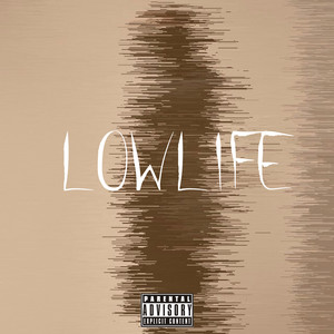 Lowlife (Explicit)