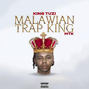 Malawian Trap King (MTK) [Explicit]