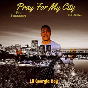 Pray For My City (Explicit)