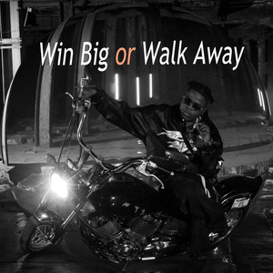 Win Big or Walk Away (Explicit)
