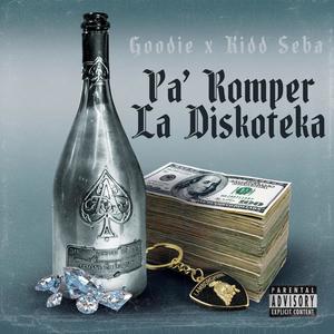 PA ROMPER LA DISKOTEKA (feat. Kidd Seba) [Explicit]