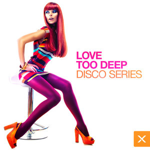 Love Too Deep - Disco Series