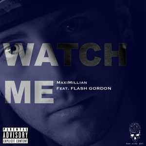 Watch Me(feat. Flash Gordon) (Explicit)