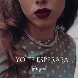 Yo te esperaba