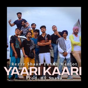 Yaari Kaari (feat. Snasa, Tanny, Manjot & Shaan) [Explicit]