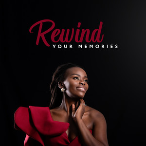 Rewind Your Memories