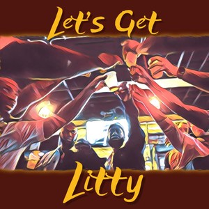 Lets Get Litty (Explicit)