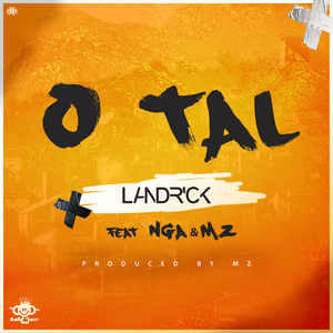 O Tal(feat. Nga & Mz)