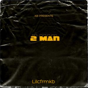 2 Man (feat. K3frmkb) [Explicit]