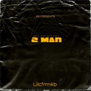 2 Man (feat. K3frmkb) (Explicit)