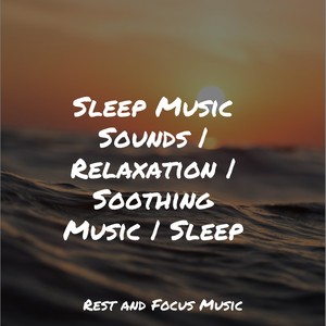 Sleep Music Sounds | Relaxation | Soothing Music | Sleep