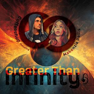 Greater Than Infinity (feat. Makenzie Reilly) (Greater Than Infinity Remix)