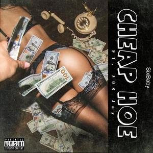 Cheap Hoe (feat. SixBaby) [Explicit]