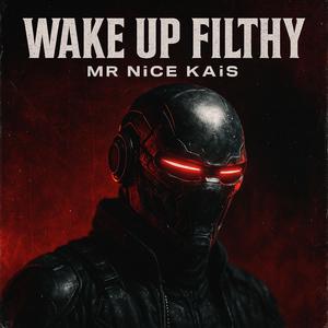 WAKE UP FILTHY (Explicit)