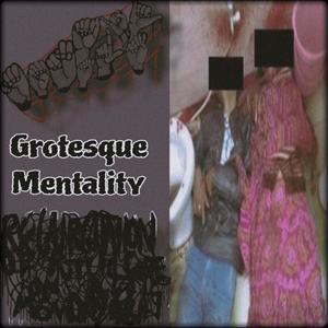 Grotesque Mentality (Explicit)