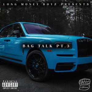 Bag Talk Pt.3 (Explicit)