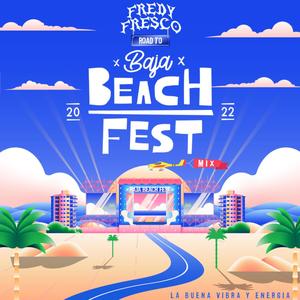 Road to Baja Beach Fest 22 (Explicit)