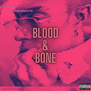 BLOOD & BONE(feat. KID JOEY BEATS) (Explicit)