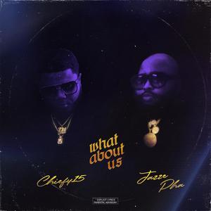 WHAT ABOUT US (feat. JAZZE PHA) [Explicit]