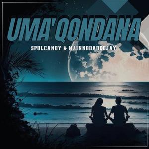 Uma'Qondana (feat. MainnoDaDeejay)