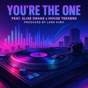 YOU'RE THE ONE (feat. ELISE DRAKE & HOUSE TEKKERS)
