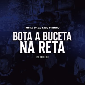 Bota a Buceta na Reta (Explicit)