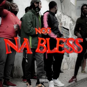 Na Bless (Explicit)