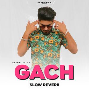 Gach (Slow-Reverb) (Explicit)